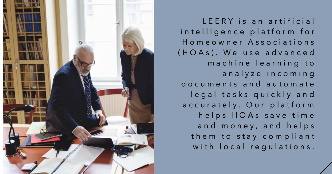 LEERY is an artificial intelligence platform for homeowner associations that analyses incoming documents and automates legal tasks
