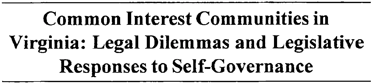 Common Interest Communities in Virginia: Legal Dilemmas and Legislative Responses to Self-Governance