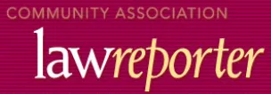 Community Associations Law Reporter case issues